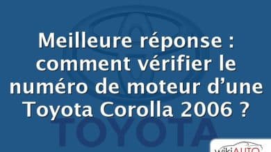 Meilleure réponse : comment vérifier le numéro de moteur d’une Toyota Corolla 2006 ?
